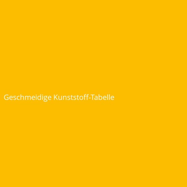 Geschmeidige Kunststoff-Tabelle