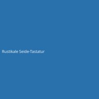 Rustikale Seide-Tastatur