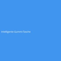 Intelligente Gummi-Tasche