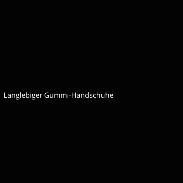 Langlebiger Gummi-Handschuhe
